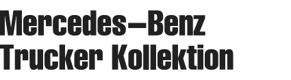 Mercedes-Benz Trucker Kollektion